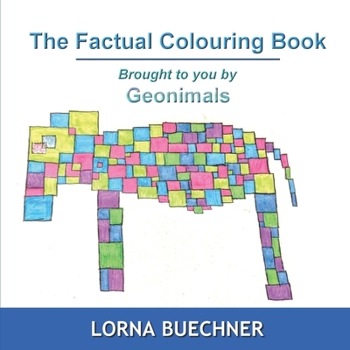 Paperback The Factual Colouring Book: Brought to you by Geonimals Book