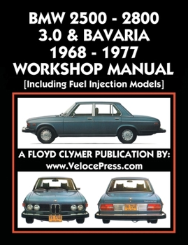 Paperback BMW 2500 - 2800 - 3.0 & Bavaria 1968-1977 Workshop Manual - Including Fuel Injection Models Book