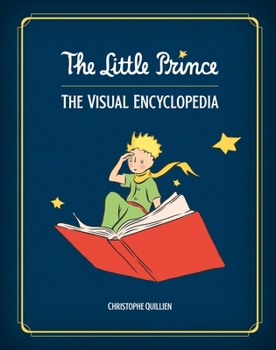 Hardcover The Little Prince: The Visual Encyclopedia Book