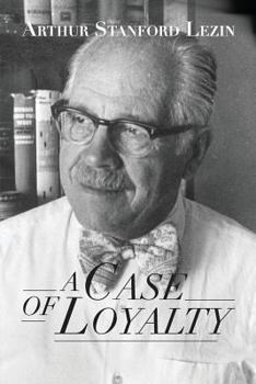 Paperback A Case of Loyalty: A Veteran Battles McCarthyism in the U.S. Navy Department Book