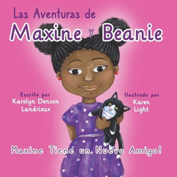 Paperback Las Aventuras de Maxine y Beanie: Maxine Tiene un Nuevo Amigo! [Spanish] Book