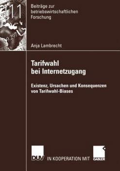 Paperback Tarifwahl Bei Internetzugang: Existenz, Ursachen Und Konsequenzen Von Tarifwahl-Biases [German] Book