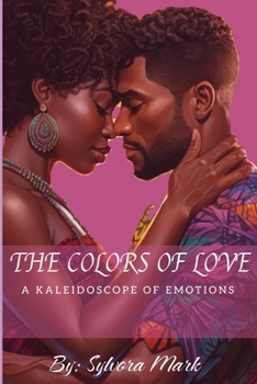 Paperback The Colors of Love: A Kaleidoscope of Emotions Book