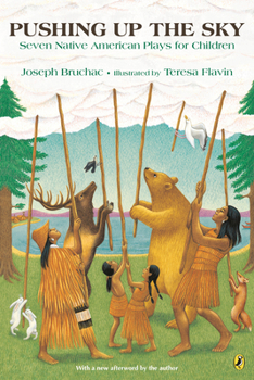Paperback Pushing Up the Sky: Seven Native American Plays for Children Book