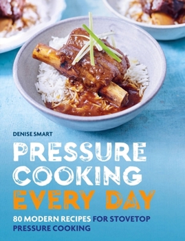 Paperback Pressure Cooking Every Day: 80 Modern Recipes for Stovetop Pressure Cooking Book