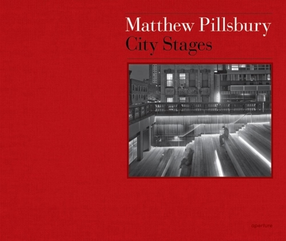 Hardcover Matthew Pillsbury: City Stages Book