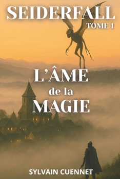 Paperback SEIDERFALL Tome 1 L'âme de la magie [French] Book