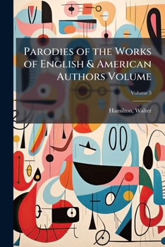 Parodies of the works of English & American authors