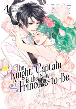 Paperback The Knight Captain Is the New Princess-To-Be Vol. 4 Book