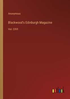 Paperback Blackwood's Edinburgh Magazine: Vol. CXVI Book