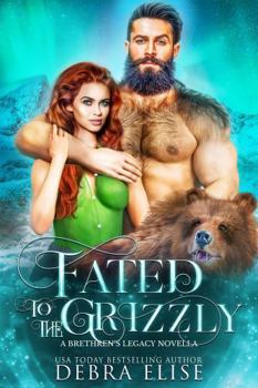 Fated to the Grizzly: A Brethren's Legacy Novella
