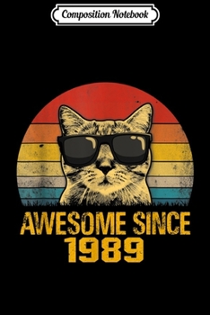 Paperback Composition Notebook: Awesome Since 1989 30th Birthday Gift Cat Lover Journal/Notebook Blank Lined Ruled 6x9 100 Pages Book