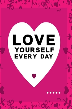 Love yourself every day pink color with black text: lovely heart notebook