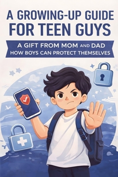 A Growing-Up Guide for Teen Guys