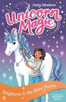 Paperback Brighteye and the Blue Moon: Series 2, Book 4 (Unicorn Magic) Book