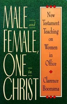 Paperback Male and Female, One in Christ: New Testament Teaching on Women in Office Book