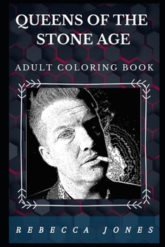 Queens of the Stone Age Adult Coloring Book: Prominent Stoner Rock Artists and Acclaimed Musicians Inspired Adult Coloring Book (Queens of the Stone Age Books)