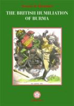Paperback The British Humiliation of Burma Book