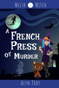A French Press of Murder - Book #5 of the Mystic Brews