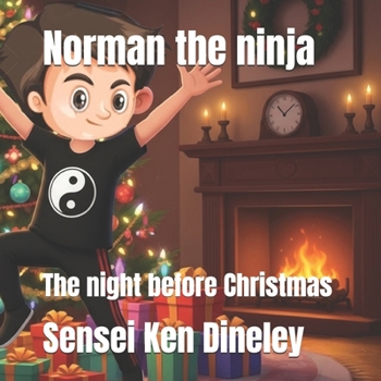 Norman the ninja: The night before Christmas