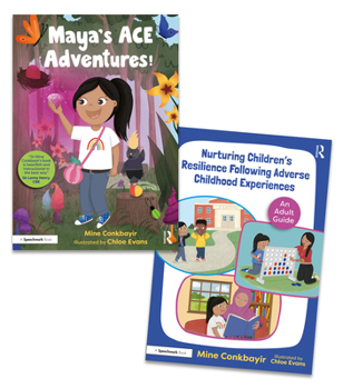 Paperback Helping Children to Thrive Following Adverse Childhood Experiences: 'Maya's Ace Adventures!' Storybook and Adult Guide Book