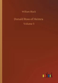 Donald Ross of Heimra (Volume III of 3)