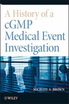 Paperback A History of a Cgmp Medical Event Investigation Book
