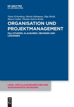 Paperback Organisation Und Projektmanagement: Fallstudien, Klausuren, Übungen Und Lösungen [German] Book