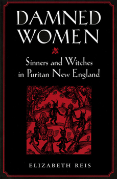 Paperback Damned Women: Sinners and Witches in Puritan New England Book