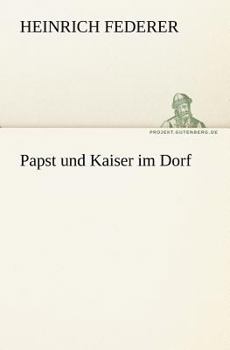 Paperback Papst Und Kaiser Im Dorf [German] Book