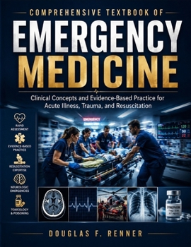 Comprehensive Textbook Of Emergency Medicine: Clinical Concepts and Evidence-Based Practice for Acute Illness, Trauma, and Resuscitation