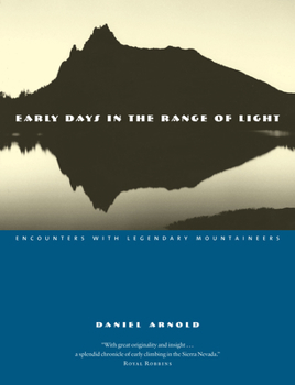 Hardcover Early Days in the Range of Light: Encounters with Legendary Mountaineers Book