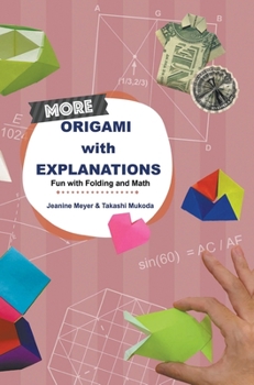 Hardcover More Origami with Explanations: Fun with Folding and Math Book