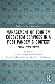 Hardcover Management of Tourism Ecosystem Services in a Post Pandemic Context: Global Perspectives Book