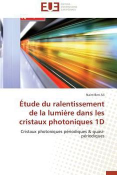 Paperback Étude Du Ralentissement de la Lumière Dans Les Cristaux Photoniques 1d [French] Book