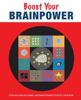 Paperback Boost Your Brainpower: Over 400 Puzzles, Games, and Brain Teasers to Boost Your Mind Book