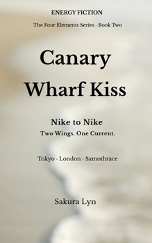 Paperback Canary Wharf Kiss: Nike to Nike -Two Wings. One Current.- Book
