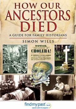 Paperback How Our Ancestors Died: A Guide for Family Historians Book