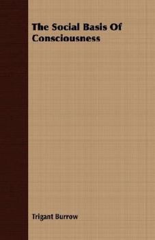 Paperback The Social Basis Of Consciousness Book