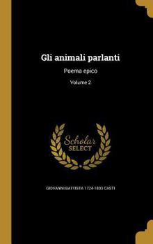 Hardcover Gli animali parlanti: Poema epico; Volume 2 [Italian] Book