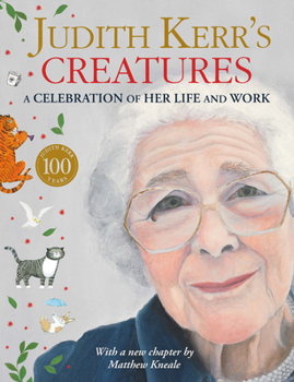 Hardcover Judith Kerr's Creatures: A Celebration of Her Life and Work Book