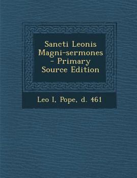 Paperback Sancti Leonis Magni-Sermones - Primary Source Edition [Latin] Book