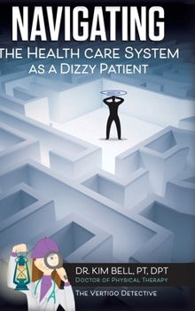 Hardcover Navigating the Health Care System as a Dizzy Patient Book