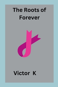 Paperback The Roots of Forever Book