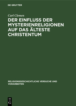Hardcover Der Einfluss Der Mysterienreligionen Auf Das Älteste Christentum [German] Book