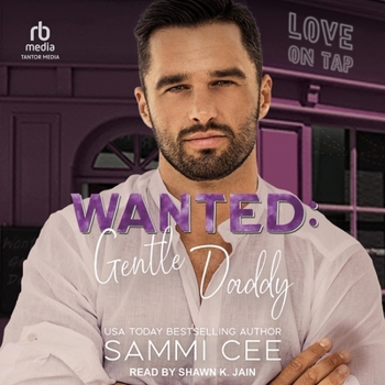 Wanted: Gentle Daddy - Book #1 of the Love on Tap: Fragile Hearts