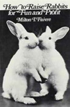 Hardcover How to Raise Rabbits for Fun and Profit Book