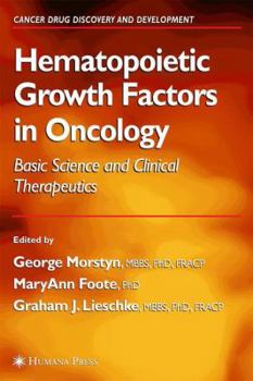 Hardcover Hematopoietic Growth Factors in Oncology: Basic Science and Clinical Therapeutics Book