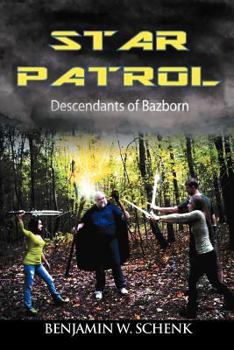 Paperback The Star Patrol: Descendants of Bazborn Book