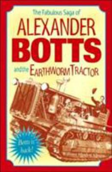 Paperback The Fabulous Saga of Alexander Botts and the Earthworm Tractor Book